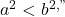 a^2<b^{2, "}