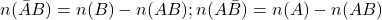 n(\bar{A} B)=n(B)-n(A B) ; n(A \bar{B})=n(A)-n(A B)