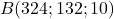 B(324 ; 132 ; 10)