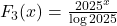 F_3(x)=\frac{2025^x}{\log 2025}