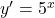 y^{\prime}=5^x