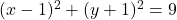 (x-1)^2+(y+1)^2=9