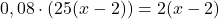 0,08 \cdot(25(x-2))=2(x-2)