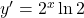 y^{\prime}=2^x \ln 2