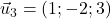 \vec{u}_3=(1 ;-2 ; 3)