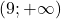 (9 ;+\infty)