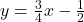 y=\frac{3}{4} x-\frac{1}{2}