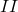 I I