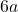 6 a