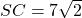 S C=7 \sqrt{2}