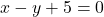 x-y+5=0