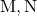 \mathrm{M}, \mathrm{N}