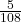 \frac{5}{108}