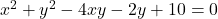 x^2+y^2-4 x y-2 y+10=0