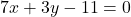 7 x+3 y-11=0