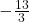 -\frac{13}{3}