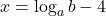 x=\log _a b-4
