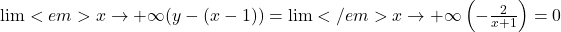 \lim <em>{x \rightarrow+\infty}(y-(x-1))=\lim </em>{x \rightarrow+\infty}\left(-\frac{2}{x+1}\right)=0