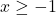 x \geq-1