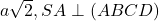 a \sqrt{2}, S A \perp(A B C D)
