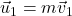 \vec{u}_1=m \vec{v}_1