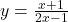 y=\frac{x+1}{2 x-1}
