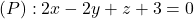 (P): 2 x-2 y+z+3=0