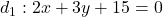 d_1: 2 x+3 y+15=0