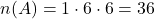 n(A)=1 \cdot 6 \cdot 6=36