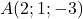 A(2 ; 1 ;-3)