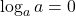 \log _a a=0