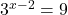 3^{x-2}=9
