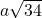 a \sqrt{34}