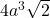 4 a^3 \sqrt{2}