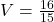 V=\frac{16}{15}