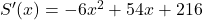 S^{\prime}(x)=-6 x^2+54 x+216